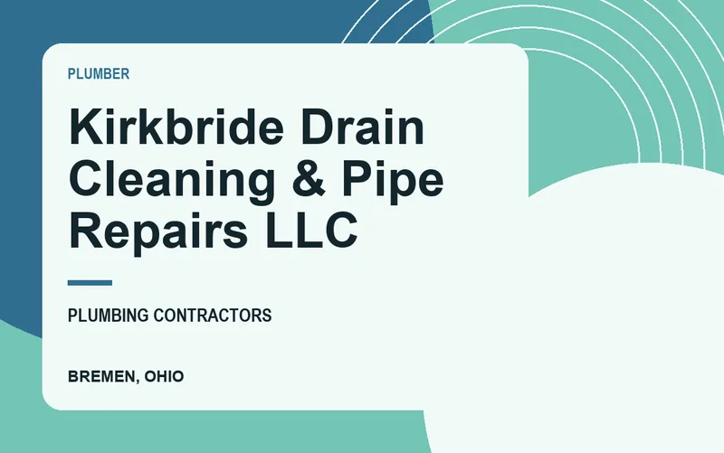 Kirkbride Drain Cleaning & Pipe Repairs LLC in Bremen, Ohio