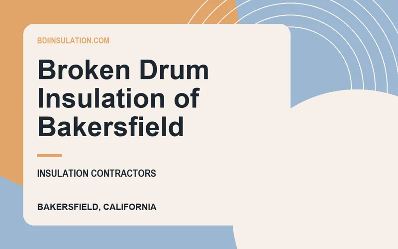 Broken Drum Insulation of Bakersfield in Bakersfield, California
