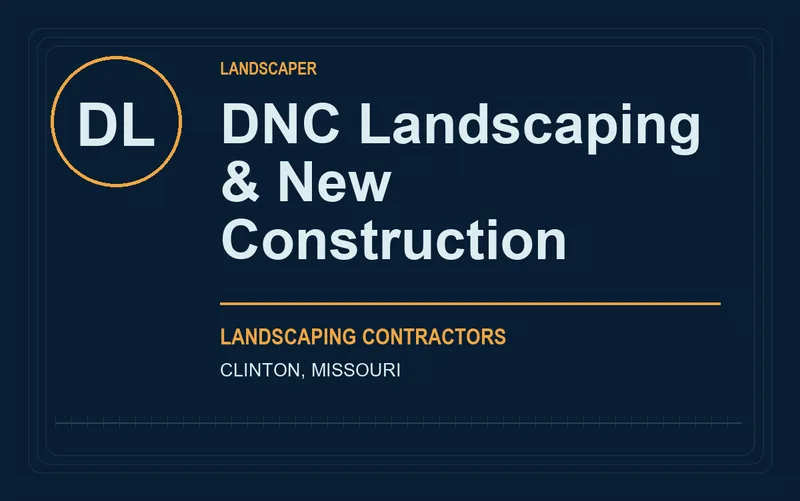 DNC Landscaping & New Construction in Clinton, Missouri