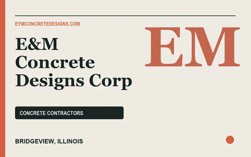 E&M Concrete Designs Corp in Bridgeview, Illinois