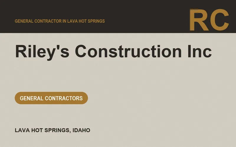 Riley's Construction Inc in Lava Hot Springs, Idaho