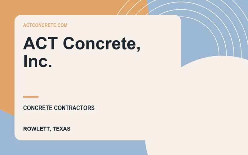 ACT Concrete, Inc. in Rowlett, Texas
