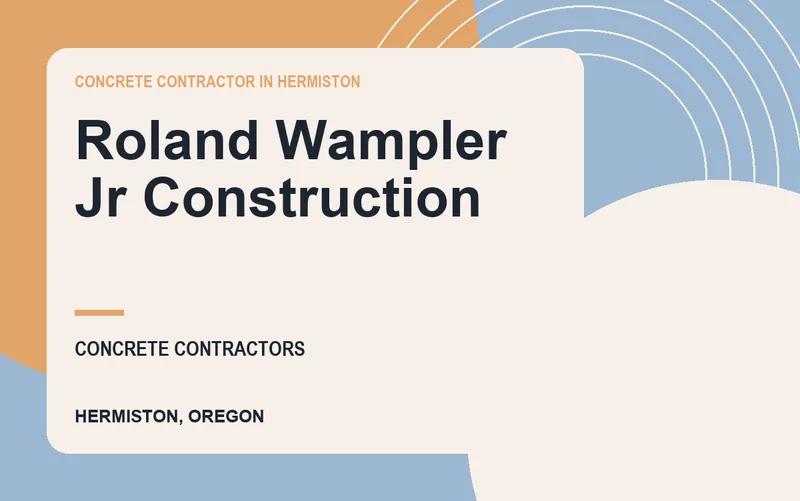 Roland Wampler Jr Construction in Hermiston, Oregon