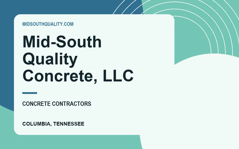 Mid-South Quality Concrete, LLC in Columbia, Tennessee