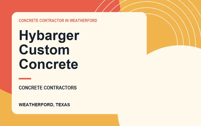 Hybarger Custom Concrete in Weatherford, Texas