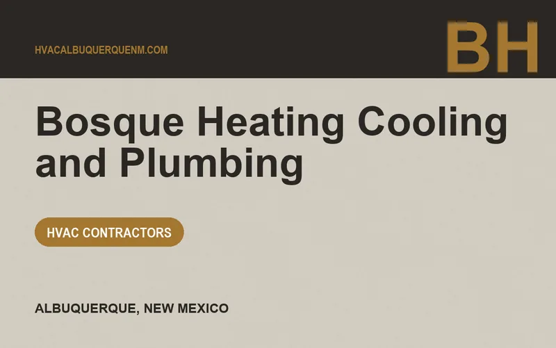 Bosque Heating Cooling and Plumbing in Albuquerque, New Mexico