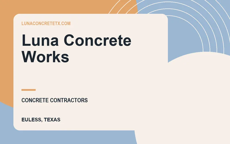 Luna Concrete Works in Euless, Texas