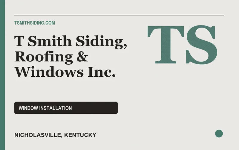 T Smith Siding, Roofing & Windows Inc. in Nicholasville, Kentucky