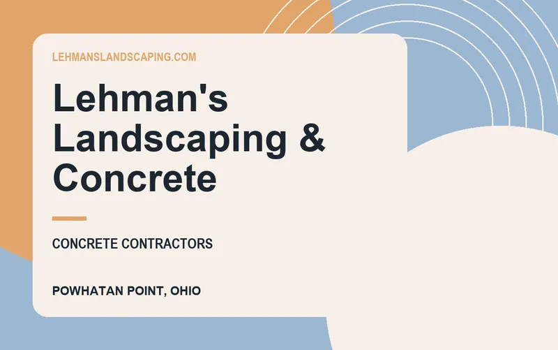Lehman's Landscaping & Concrete in Powhatan Point, Ohio