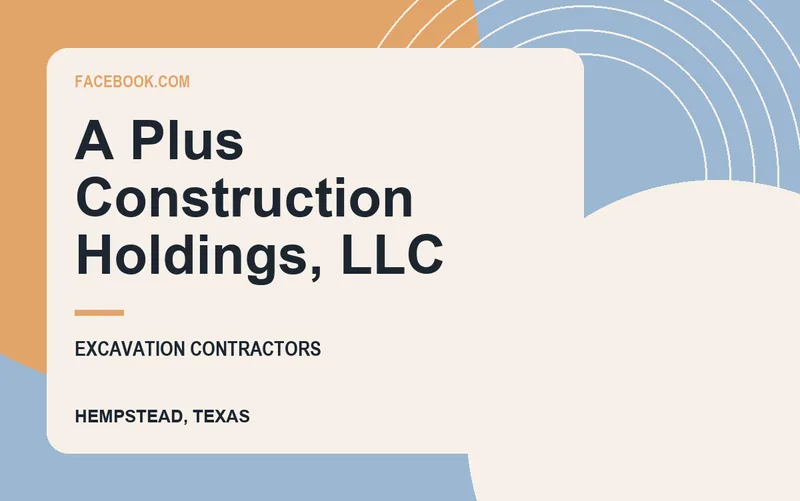 A Plus Construction Holdings, LLC in Hempstead, Texas