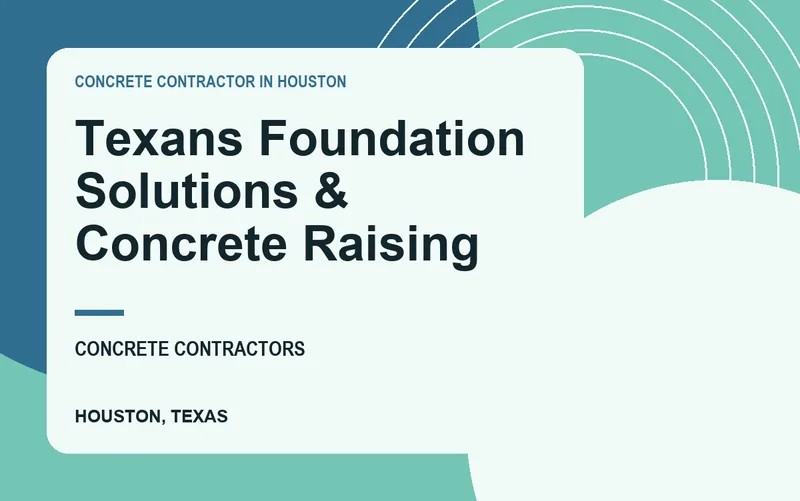 TEXANS FOUNDATION SOLUTIONS & CONCRETE RAISING in Houston, Texas