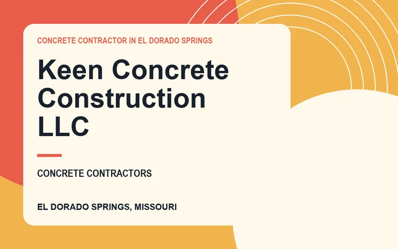 Keen Concrete Construction LLC in El Dorado Springs, Missouri