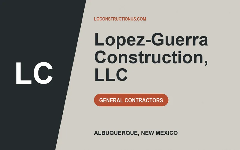 Lopez-Guerra Construction, LLC in Albuquerque, New Mexico