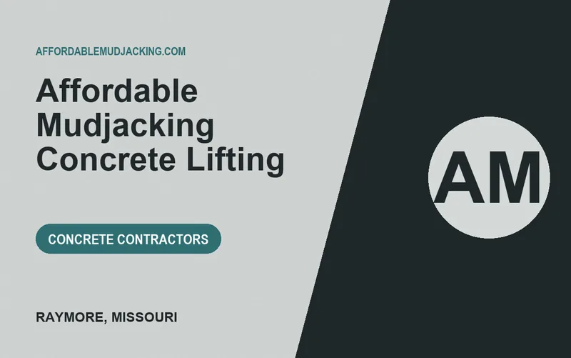 Affordable Mudjacking Concrete Lifting in Raymore, Missouri