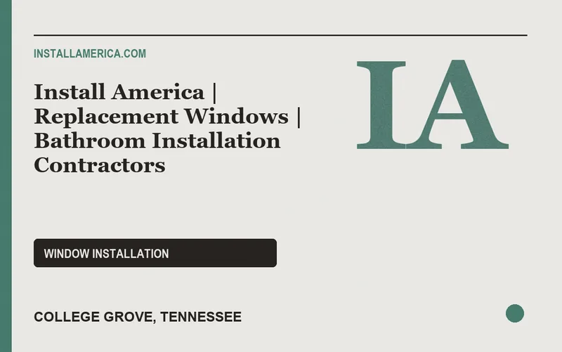 Install America | Replacement Windows | Bathroom Installation Contractors in College Grove, Tennessee