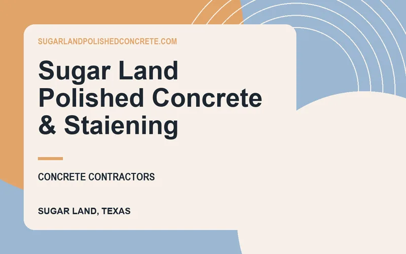 Sugar Land Polished Concrete & Staiening in Sugar Land, Texas