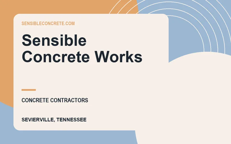 Sensible Concrete Works in Sevierville, Tennessee