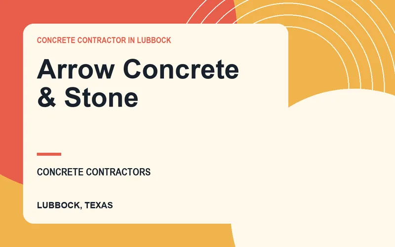 Arrow Concrete & Stone in Lubbock, Texas