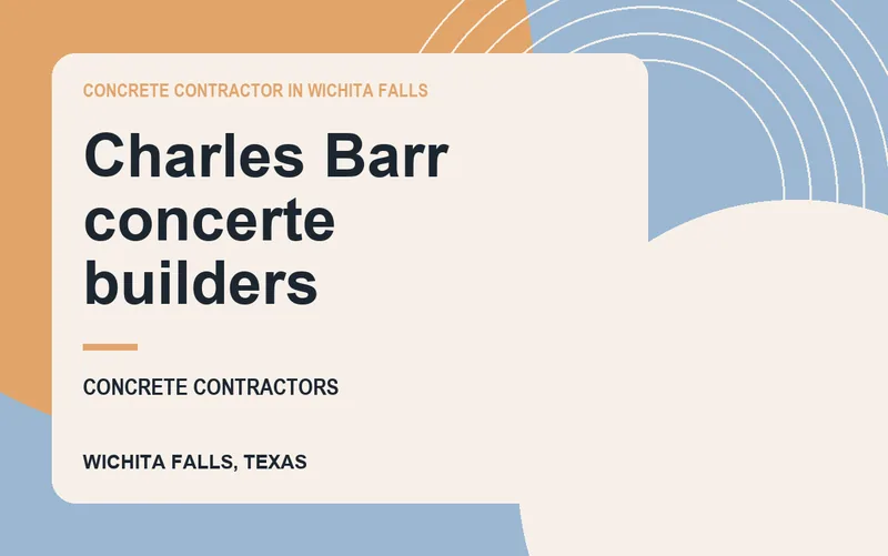 Charles Barr concerte builders in Wichita Falls, Texas