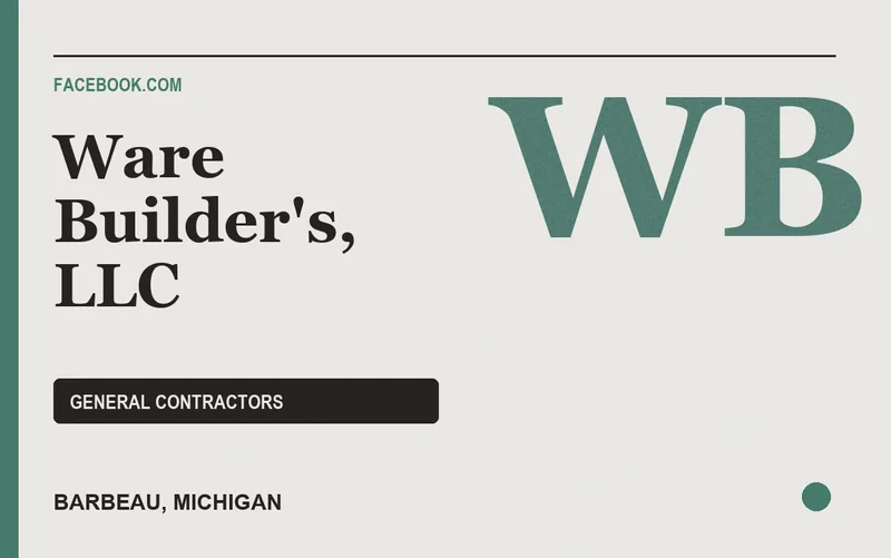 Ware Builder's, LLC in Barbeau, Michigan