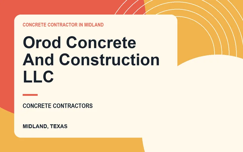 OROD CONCRETE AND CONSTRUCTION LLC in Midland, Texas