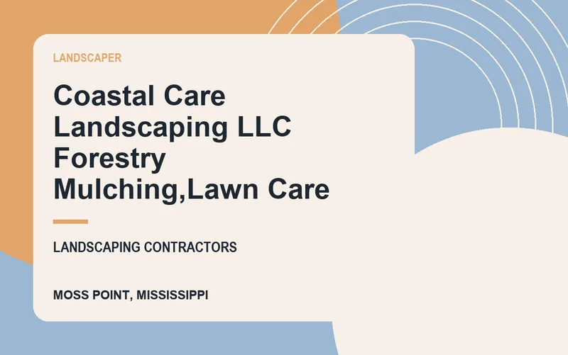 Coastal Care Landscaping LLC Forestry Mulching,Lawn Care in Moss Point, Mississippi