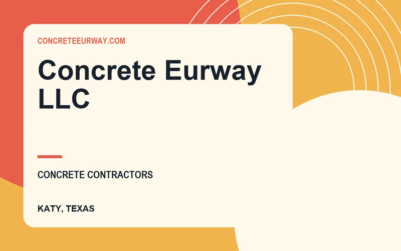 Concrete Eurway LLC in Katy, Texas
