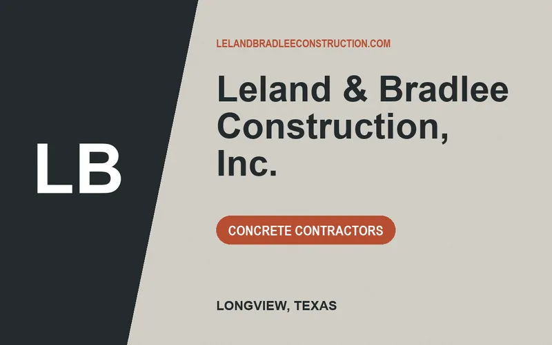 Leland & Bradlee Construction, Inc. in Longview, Texas