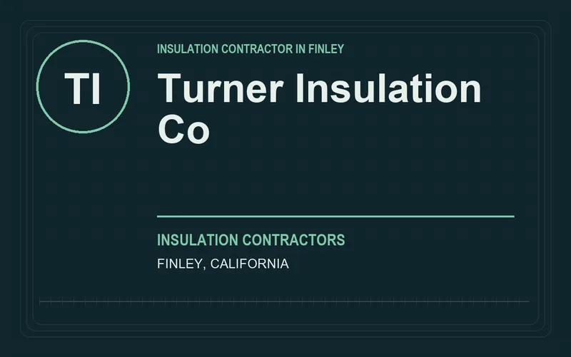 Turner Insulation Co in Finley, California