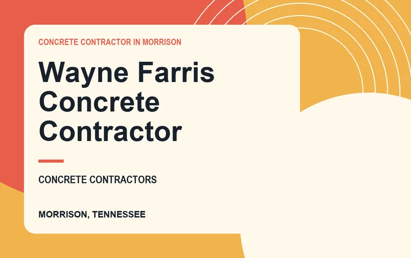 Wayne Farris Concrete Contractor in Morrison, Tennessee