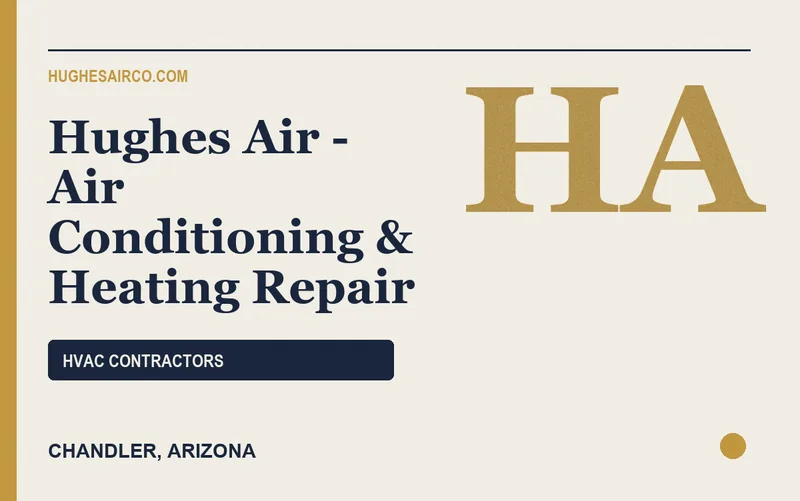 Hughes Air - Air Conditioning & Heating Repair in Chandler, Arizona