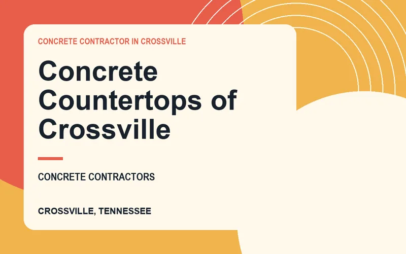 Concrete Countertops of Crossville in Crossville, Tennessee