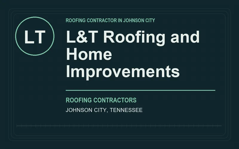 L&T Roofing and Home Improvements in Johnson City, Tennessee