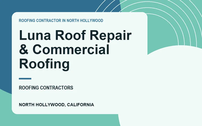 Luna Roof Repair & Commercial Roofing in North Hollywood, California