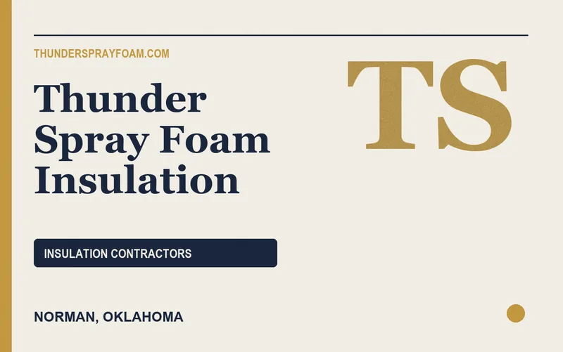 Thunder Spray Foam Insulation in Norman, Oklahoma