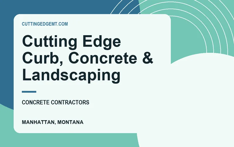 Cutting Edge Curb, Concrete & Landscaping in Manhattan, Montana