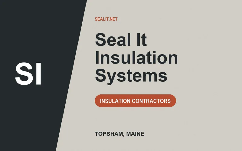 Seal It Insulation Systems in Topsham, Maine