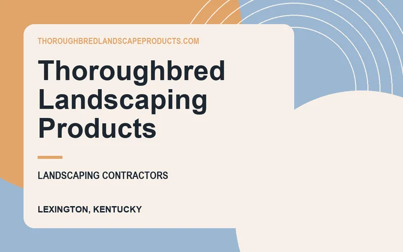 Thoroughbred Landscaping Products in Lexington, Kentucky