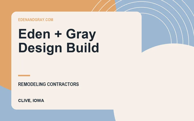 Eden + Gray Design Build in Clive, Iowa