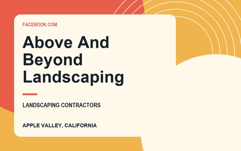 ABOVE AND BEYOND LANDSCAPING in Apple Valley, California