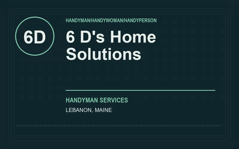 6 D's Home Solutions in Lebanon, Maine