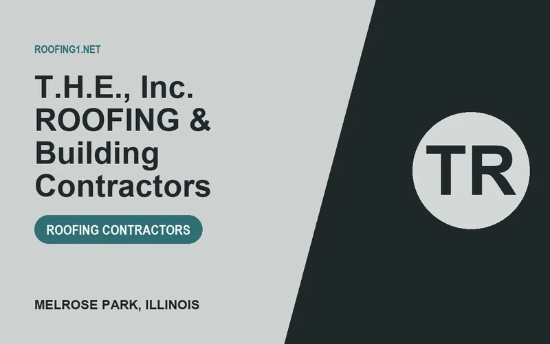 T.H.E., Inc. ROOFING & Building Contractors in Melrose Park, Illinois