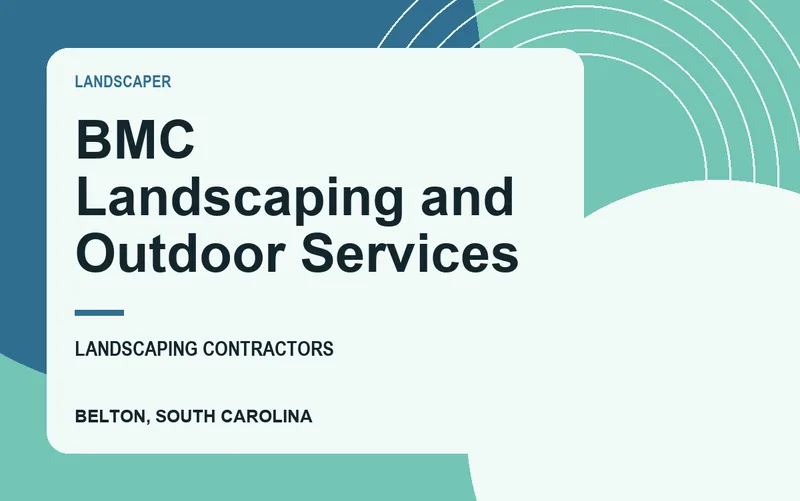 BMC Landscaping and Outdoor Services in Belton, South Carolina