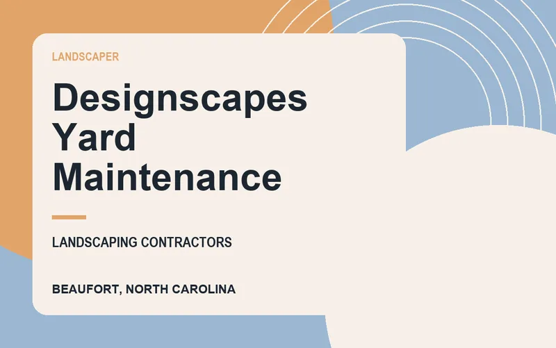 Designscapes Yard Maintenance in Beaufort, North Carolina