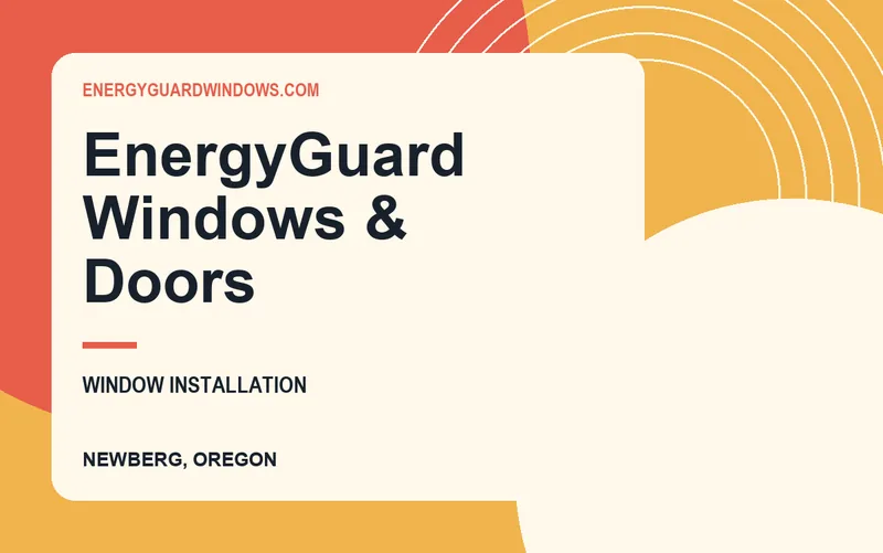 EnergyGuard Windows & Doors in Newberg, Oregon