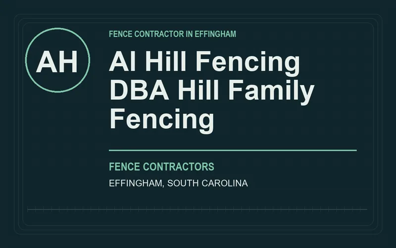 Al Hill Fencing DBA Hill Family Fencing in Effingham, South Carolina