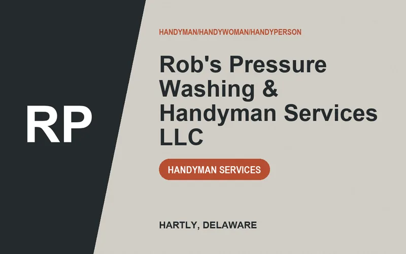 Rob's Pressure Washing & Handyman Services Llc in Hartly, Delaware