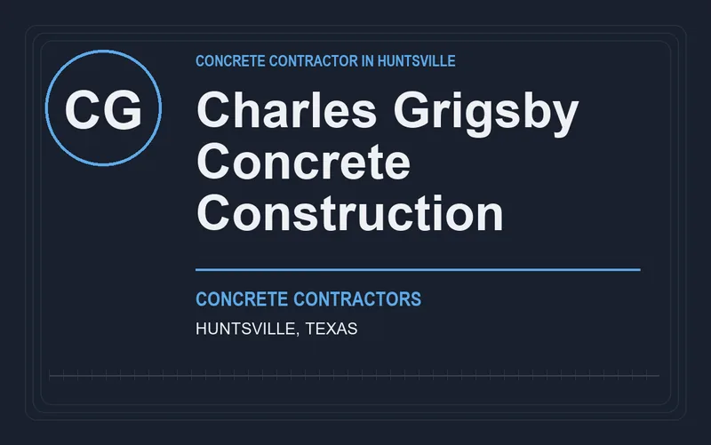 Charles Grigsby Concrete Construction in Huntsville, Texas