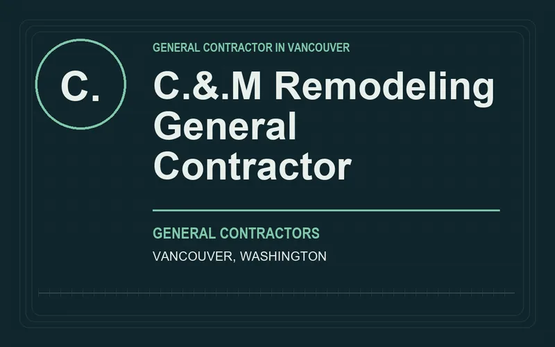 C.&.M Remodeling General Contractor in Vancouver, Washington