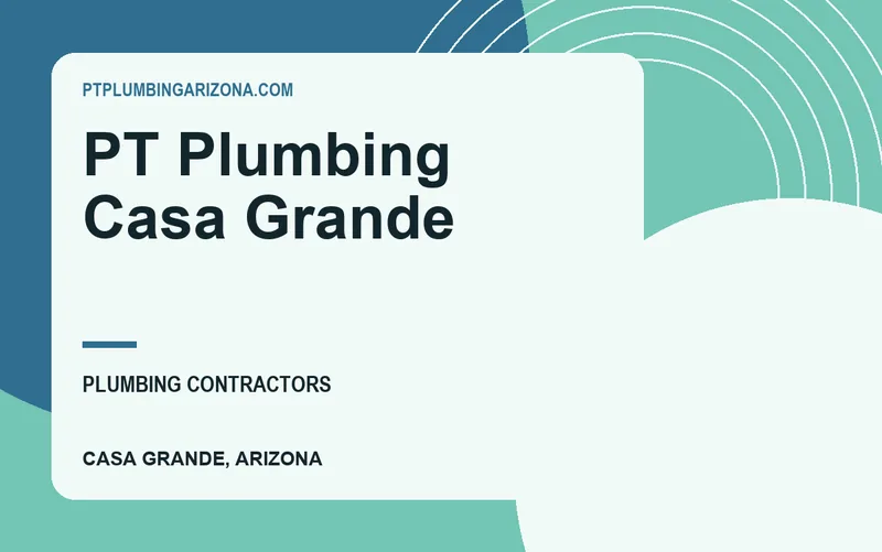 PT Plumbing Casa Grande in Casa Grande, Arizona